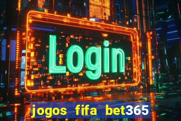 jogos fifa bet365 8 minutos